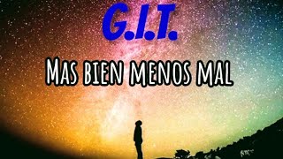 GIT Más bien menos mal (audio letra)