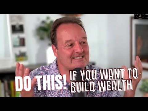 DO THIS If You want To Build Wealth