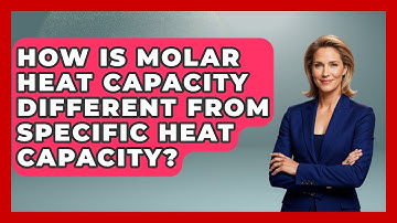 How Is Molar Heat Capacity Different From Specific Heat Capacity? - Thermodynamics For Everyone