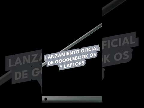 Lanzamiento oficial de Googlebook OS y laptops