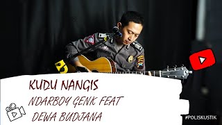 Ndarboy Genk feat Dewa Budjana - Kudu Nangis - cover @poliskustik