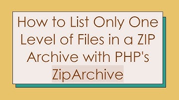 How to List Only One Level of Files in a ZIP Archive with PHP