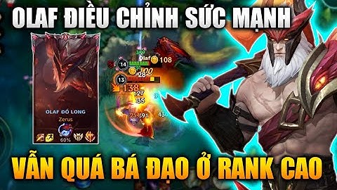 [LMHT Tốc Chiến] Olaf Được Riot Điều Chỉnh Vẫn Quá Bá Rank Cao