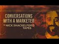 Conversations With a Marketer: The Nick Shackelford Tapes