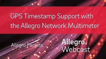 GPS Timestamp Support with the Allegro Network Multimeter