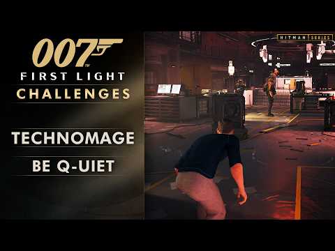 007 First Light - "Technomage" and "Be Q-uiet" Challenges