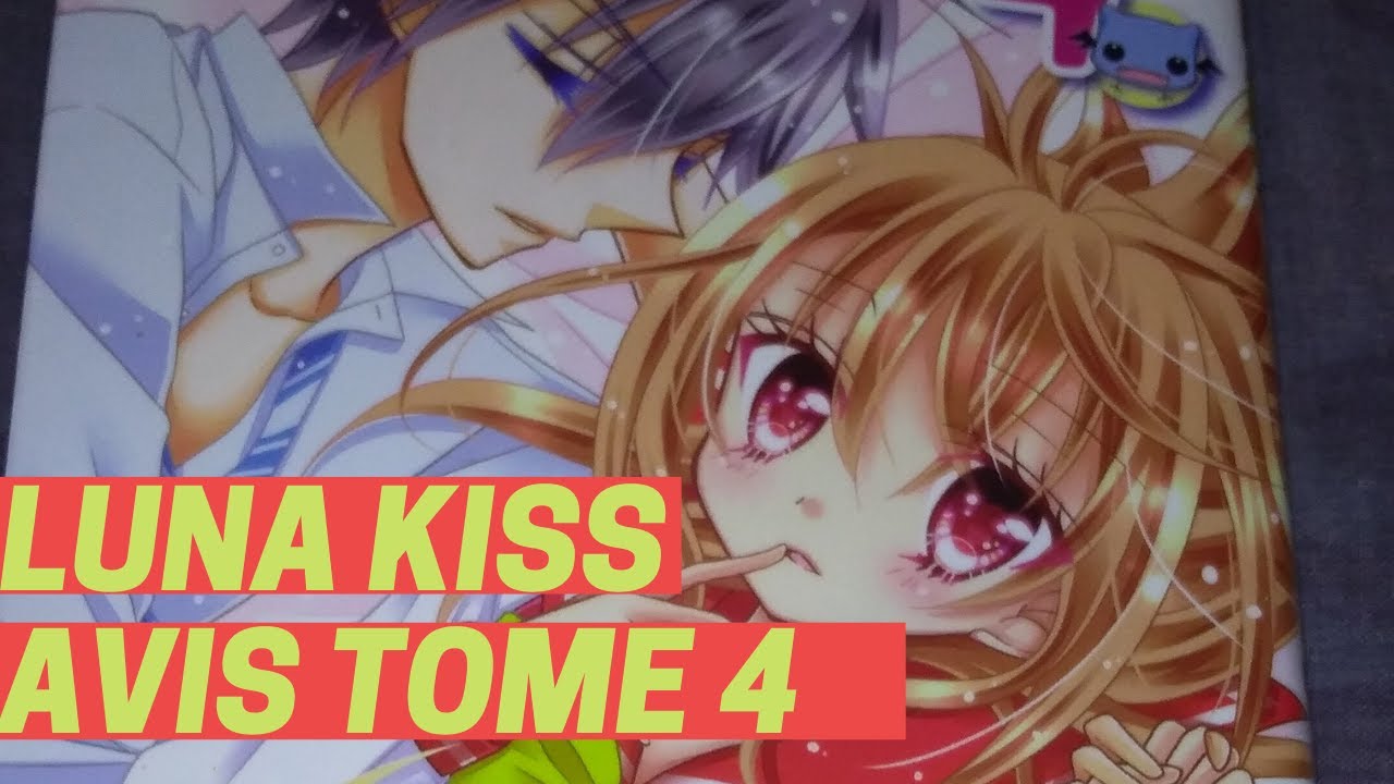 LUNA KISS-AVIS TOME 4 - YouTube