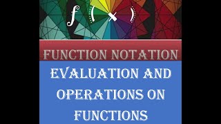 Function Notation , Evaluation and Operations of Functions