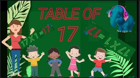 17X1=17 Multiplication, Table of seventeen17Tables song Multiplication Time of tables- MathsTables,