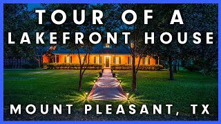Tour of a Lake Front house in Mount Pleasant Tx