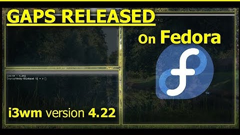 i3 Gaps merged and released on Fedora 37