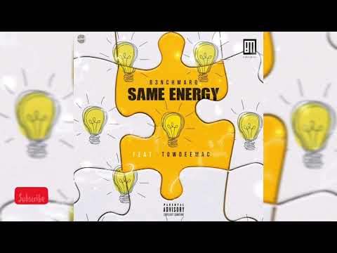 B3Nchmarq - Same Energy Ft. Towdee Mac (Prod. By Iceman Beatz)(Official Audio)