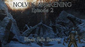 Nolvus Awakening Episode 2: Bleak Falls Barrow