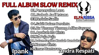 Perceraian Lara SLOW REMIX Full Album// IPANK & ANDRA RESPATI #remix #slow @elfarissastudioentertaiment