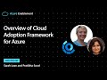 Overview of Cloud Adoption Framework for Azure | Cloud Adoption Framework Series