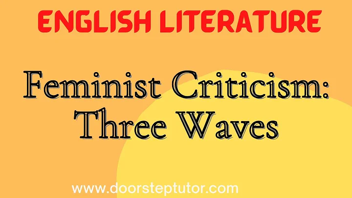 Feminist Criticism: Three Waves, Ecriture Feminism...