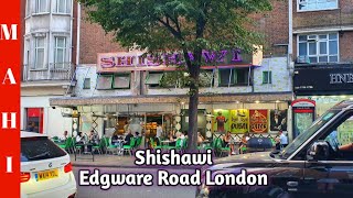 Edgware Road London | Shishawi Restaurant London | London Most Arabic and Middle Eastern Street