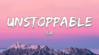 Sia - Unstoppable (Lyrics)