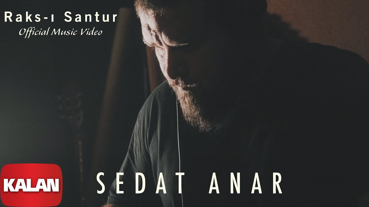 Sedat Anar - Raks-ı Santur I Official Music Video © 2019 Kalan Müzik