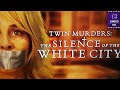 Twin Murders The Silence Of The White City Netflix Review 