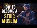 Stoicism for muslims islamic guidelines for stoics