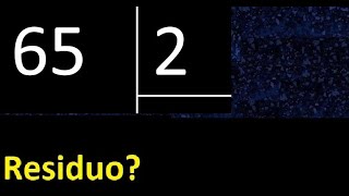 Dividir 65 entre 2 , residuo , es exacta o inexacta la division , cociente dividendo divisor