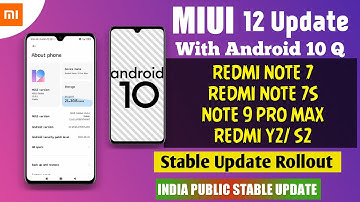 MIUI 12 UPDATE WITH ANDROID 10 | REDMI NOTE 7/ 7S UPDATE WITH ANDROID 10 | REDMI Y2 MIUI 12 UPDATE