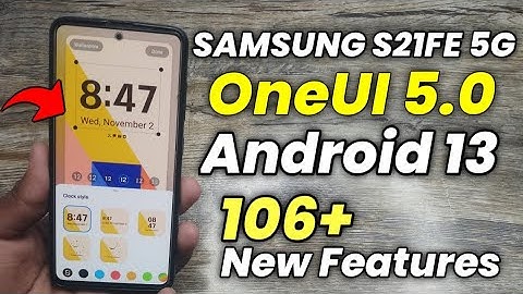 Samsung S21 FE 5G : OneUI 5.0 Android 13 New Features | Full Review | 106+ New Features | OneUI 5