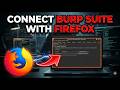 Burp Suite and Firefox Configuration: The Proper Way in Kali Linux