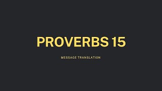 Proverbs Chapter 15 Message Translation