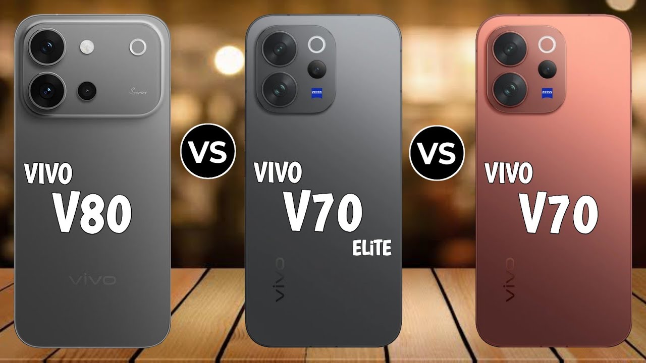 Vivo V80 Vs Vivo V70 Elite Vs Vivo V70 | Full Comparison