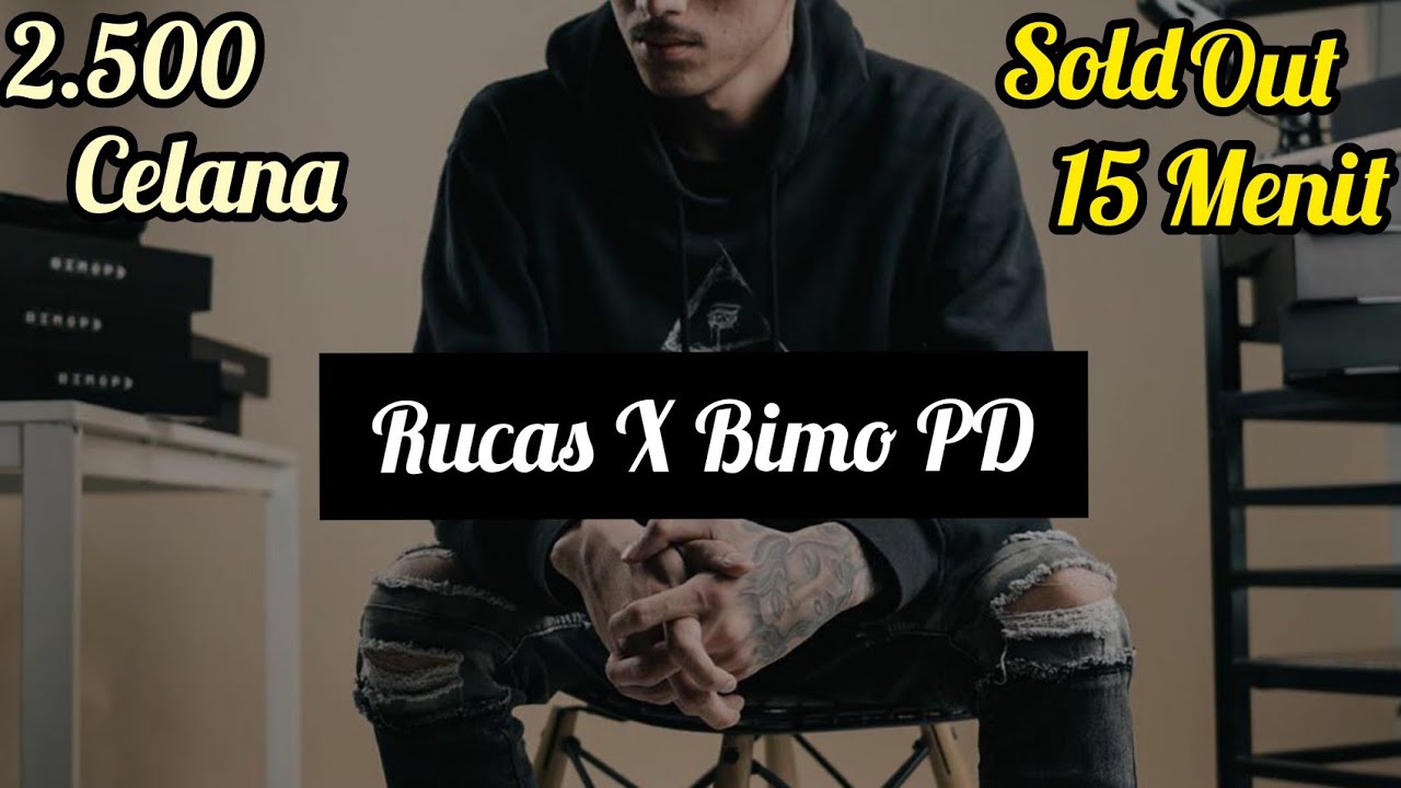 Rucas X Bimo PD 2 500 Celana Sold Out 15 Menit YouTube Rucas X Bimo PD 2 500 Celana Sold Out 15 Menit YouTube