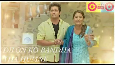 Yeh Rishta Kya Kehlata Hai - Dilon Ko Bandha Tha Humne | Hina Khan | Karan Mehra