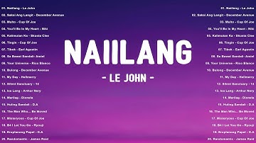 Naiilang - Le John, Saksi Ang Langit,Trending Tagalog Songs Playlist | Best OPM Love Hits on Spotify