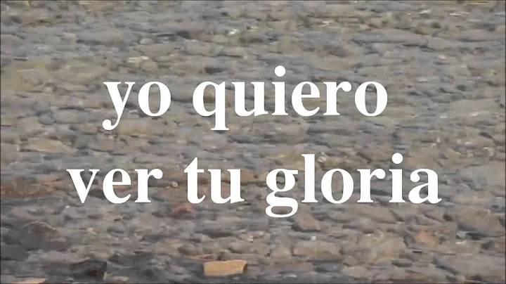 3. YO QUIERO VER TU GLORIA