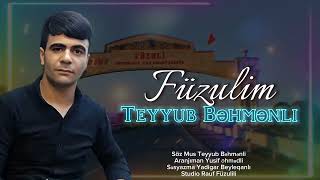 Teyyub Bəhmənli Füzulim yep yeni ifa Resimi