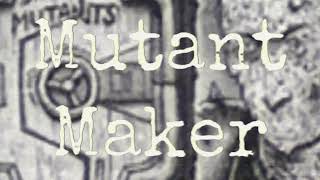 Mutant Maker