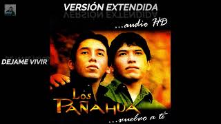 Los Pañahua - Dejame Vivir (Version Extendida) 2021