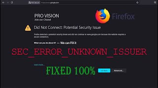 firefox error sec_error_unknown_issuer fixed 100% firefox your connection is not secure problem