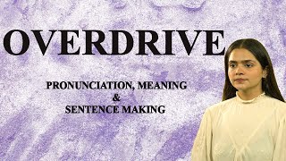 Overdrive - Meaning_&_Pronunciation_Word_World_Audio_Video_Dictionary