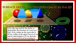 SURFACE AREAS AND VOLUMES :CLASS 10 EX13.4 Q3 A fez, the cap used by the Turks, is shaped like the..