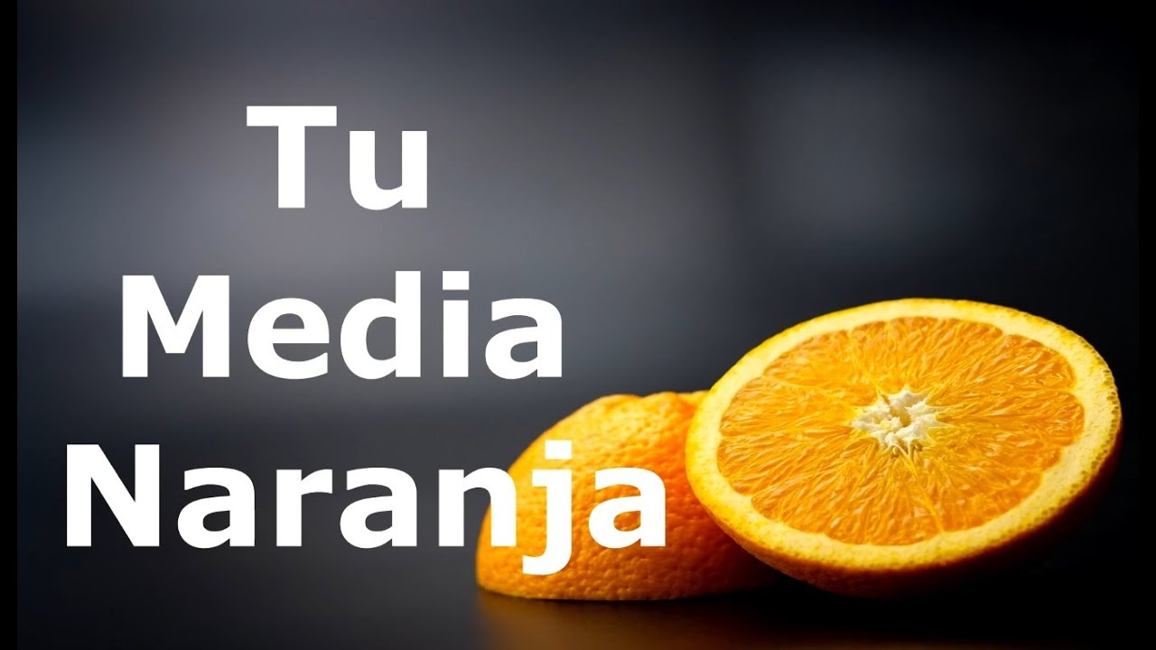 Tu Media Naranja Origen E Historia De La Expresi n YouTube Tu Media Naranja Origen E Historia De La Expresi n YouTube
