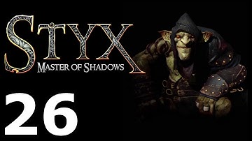 Styx: Master of Shadows 26 The Architect 3/4 | Архитектор 3/4 [Goblin]