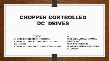 CHOPPER CONTROLLED  DC DRIVES #ELECTRICAL_DRIVES