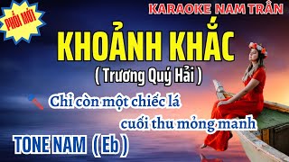 Karaoke Khoảnh Khắc (Hit Làn Sóng Xanh) Tone Nam | Nam Trân