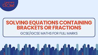 Solving Equations with Brackets & Fractions (Algebra) | GCSE/IGCSE Maths for Full Marks