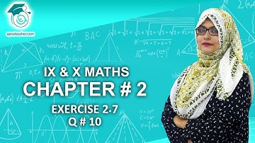 IX & X Maths | Chapter 2 | Exercise # 2.7 | Question no 10 | Apna Teacher