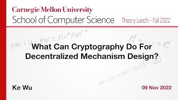 Ke Wu: What Can Cryptography Do For Decentralized Mechanism Design?