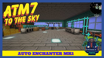 All The Mods 7 To The Sky | Ep28 | Industrial Foregoing Automatic Enchanting!
