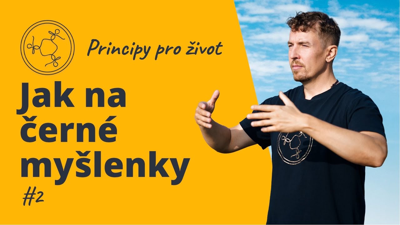 Jak na úzkostné a černé myšlenky | Principy pro život #2 | Martin Businský
